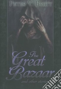 The Great Bazaar and Other Stories libro in lingua di Brett Peter V.