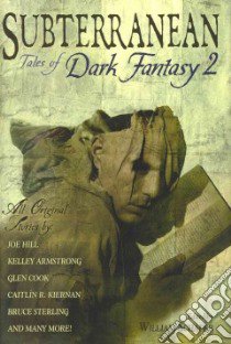 Subterranean: Tales of Dark Fantasy 2 libro in lingua di Schafer William (EDT)