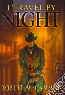 I Travel by Night libro in lingua di McCammon Robert, Whelan Michael (ILT)
