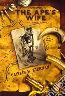 The Ape's Wife and Other Stories libro in lingua di Kiernan Caitlin R.