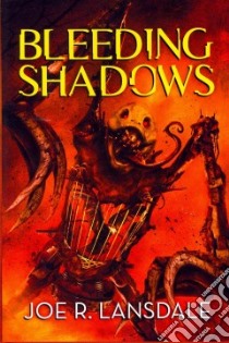 Bleeding Shadows libro in lingua di Lansdale Joe R.