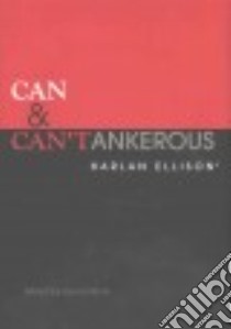 Can & Can'tankerous libro in lingua di Ellison Harlan