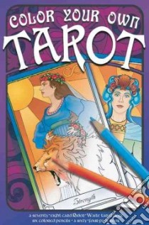 Color Your Own Tarot libro in lingua di Columbia Doria, Gerber Melissa (CON), Chernik Echo (ILT)