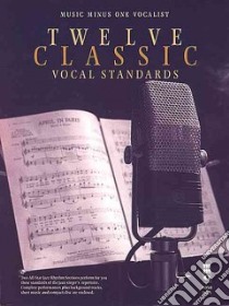 Twelve Classic Vocal Standards libro in lingua di Hal Leonard Publishing Corporation (COR)