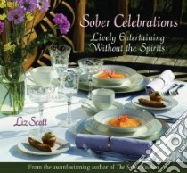 Sober Celebrations libro in lingua di Scott Liz