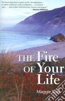 The Fire of Your Life libro in lingua di Ross Maggie