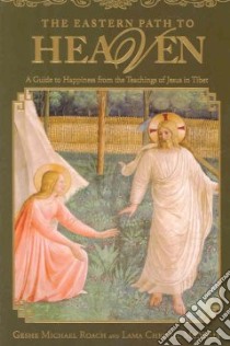 The Eastern Path to Heaven libro in lingua di Roach Geshe Michael, Mcnally Christie