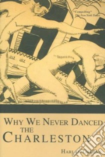 Why We Never Danced The Charleston libro in lingua di Greene Harlan