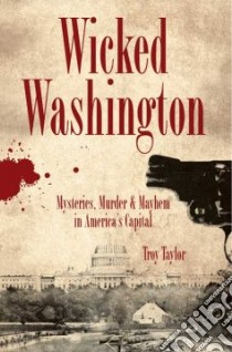 Wicked Washington libro in lingua di Taylor Troy