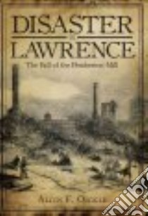Disaster in Lawrence libro in lingua di Oickle Alvin F.