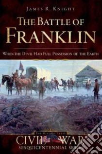 The Battle of Franklin libro in lingua di Knight James R.