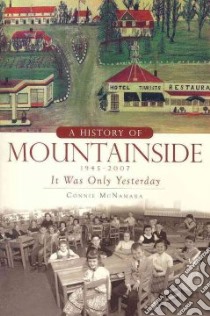 A History of Mountainside 1945-2007 libro in lingua di Mcnamara Connie