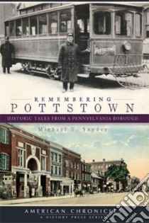 Remembering Pottstown libro in lingua di Snyder Michael T.