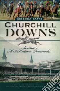 Churchill Downs libro in lingua di Gatto Kimberly