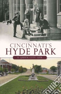Cincinnati's Hyde Park libro in lingua di Rogers Gregory Parker