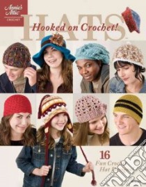 Hooked on Crochet! Hats libro in lingua di Kotary Kimberly (CON), Lambert Jewdy (CON), Al Anna (CON), Gebhardt Laura (CON), Eng Katherine (CON)