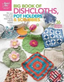 Big Book of Dishcloths, Potholders & Scrubbies libro in lingua di Not Available (NA)