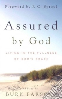 Assured by God libro in lingua di Parsons Burk (EDT), Sproul R. C. (FRW)