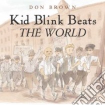 Kid Blink Beats The World libro in lingua di Brown Don