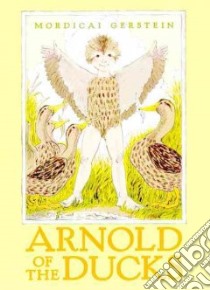 Arnold of the Ducks libro in lingua di Gerstein Mordicai