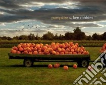 Pumpkins libro in lingua di Robbins Ken