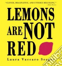 Lemons Are Not Red libro in lingua di Seeger Laura Vaccaro