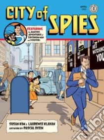 City of Spies libro in lingua di Kim Susan, Klavan Laurence, Dizin Pascal (ILT)