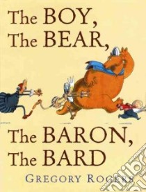 The Boy, The Bear, The Baron, The Bard libro in lingua di Rogers Gregory