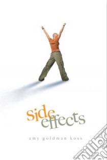 Side Effects libro in lingua di Koss Amy Goldman
