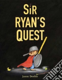 Sir Ryan's Quest libro in lingua di Deeble Jason