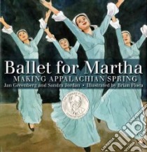 Ballet for Martha libro in lingua di Greenberg Jan, Jordan Sandra, Floca Brian (ILT)