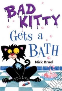 Bad Kitty Gets a Bath libro in lingua di Bruel Nick