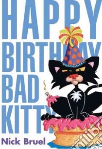 Happy Birthday, Bad Kitty libro in lingua di Bruel Nick