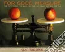 For Good Measure libro in lingua di Robbins Ken