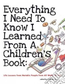 Everything I Need to Know I Learned from a Children's Book libro in lingua di Silvey Anita (EDT)