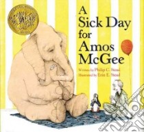 A Sick Day for Amos Mcgee libro in lingua di Stead Erin (ILT), Stead Philip Christian