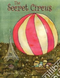 The Secret Circus libro in lingua di Wright Johanna