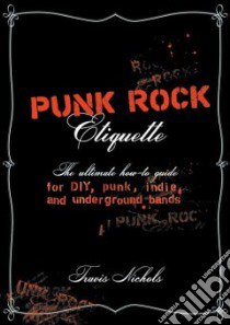 Punk Rock Etiquette libro in lingua di Nichols Travis