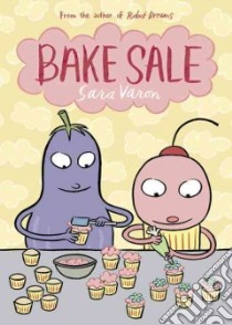 Bake Sale libro in lingua di Varon Sara