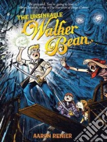 The Unsinkable Walker Bean libro in lingua di Renier Aaron