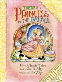 There's a Princess in the Palace libro in lingua di Alley Zoe B., Alley R. W. (ILT)