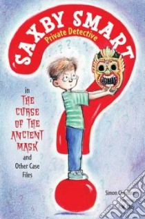 The Curse of the Ancient Mask and Other Case Files libro in lingua di Cheshire Simon, Alley R. W. (ILT)