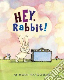 Hey, Rabbit! libro in lingua di Ruzzier Sergio