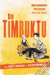 To Timbuktu libro in lingua di Scieszka Casey, Weinberg Steven (ILT)