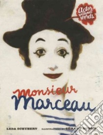 Monsieur Marceau libro in lingua di Schubert Leda, Dubois Gerard (ILT)