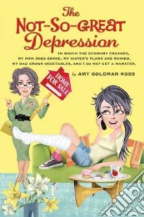 The Not-so-great Depression libro in lingua di Koss Amy Goldman