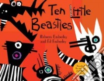 Ten Little Beasties libro in lingua di Emberley Rebecca, Emberley Ed