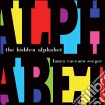 The Hidden Alphabet libro in lingua di Seeger Laura Vaccaro
