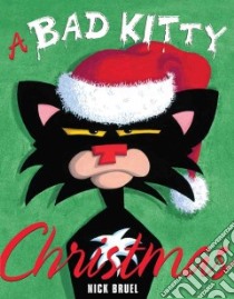 A Bad Kitty Christmas libro in lingua di Bruel Nick