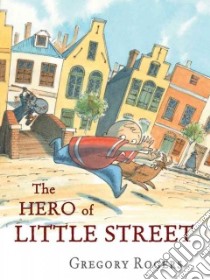 The Hero of Little Street libro in lingua di Rogers Gregory